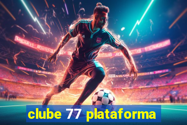 clube 77 plataforma